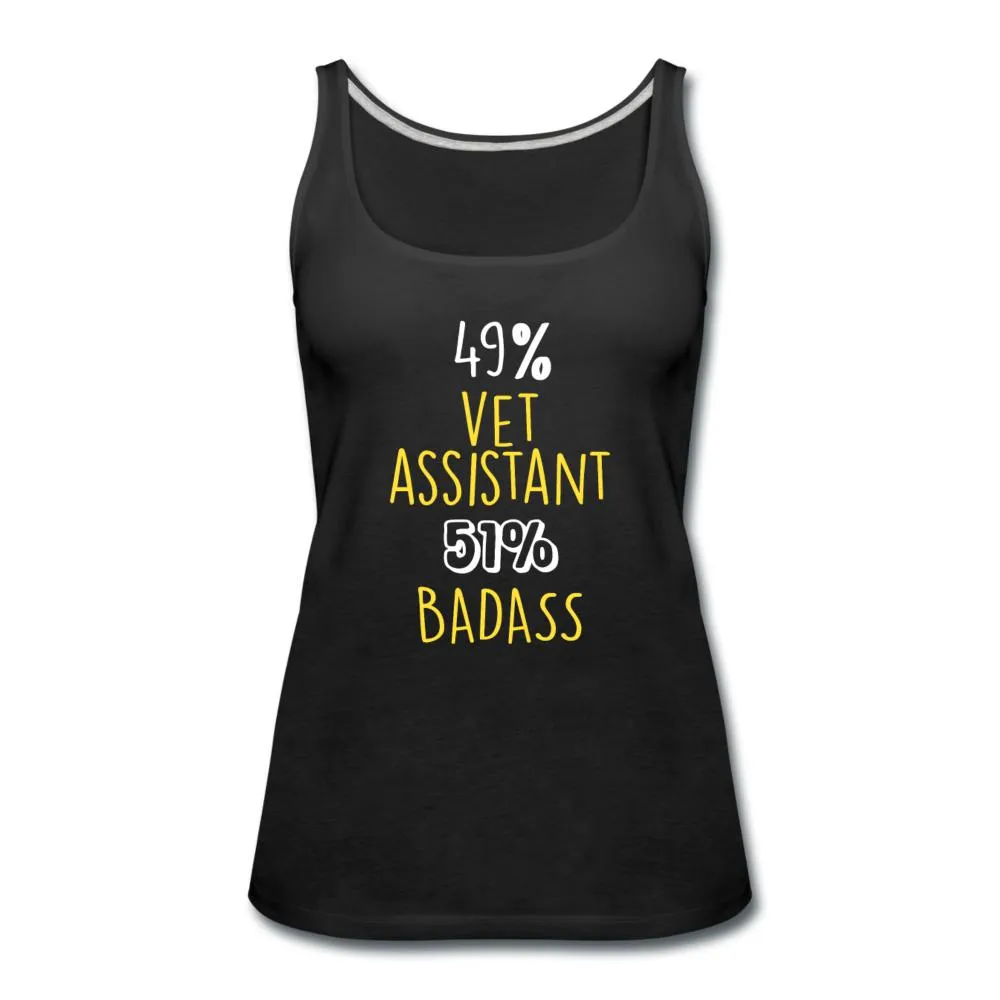 49% vet assistant 51% Badass Women's Tank Top