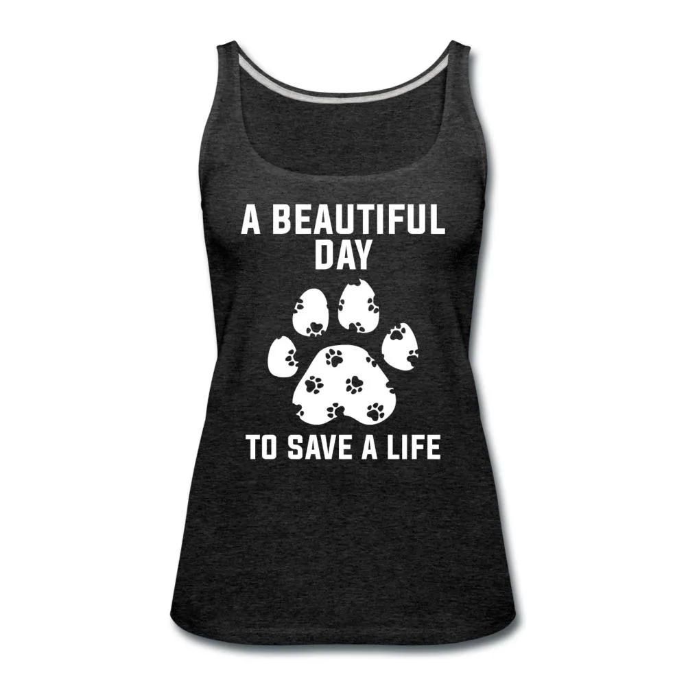 A beautiful day to save a life Women's Tank Top
