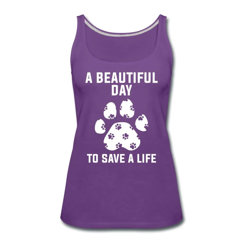 A beautiful day to save a life Women's Tank Top