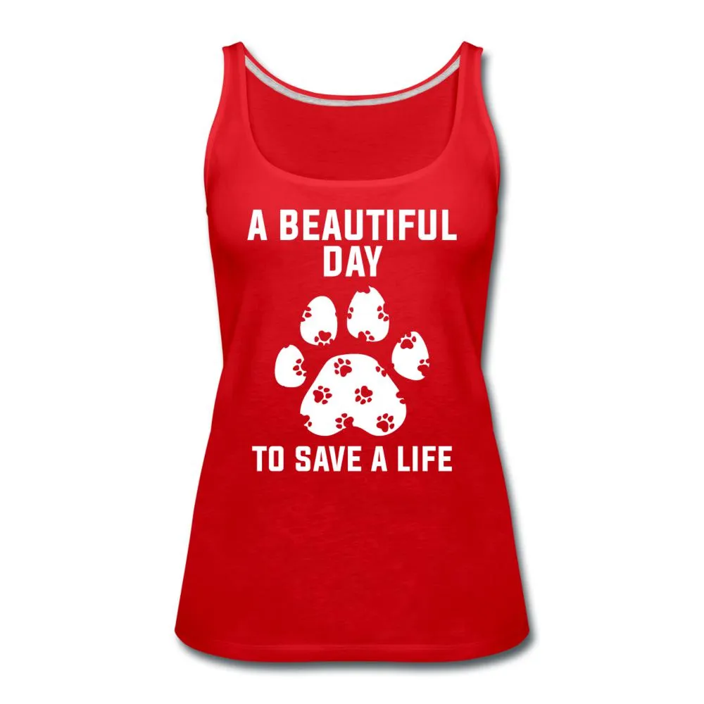 A beautiful day to save a life Women's Tank Top