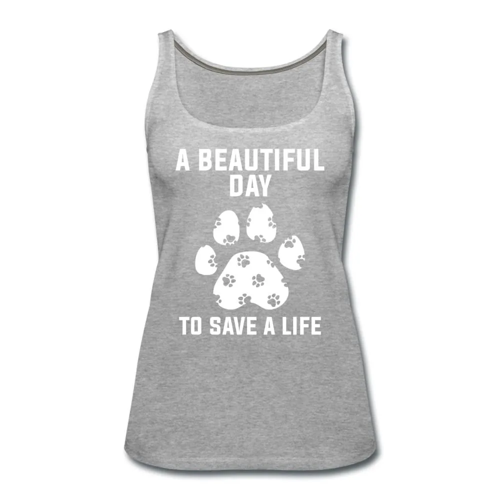 A beautiful day to save a life Women's Tank Top