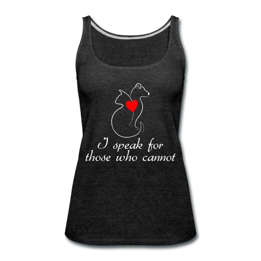 I speak for those who cannot Women's Tank Top