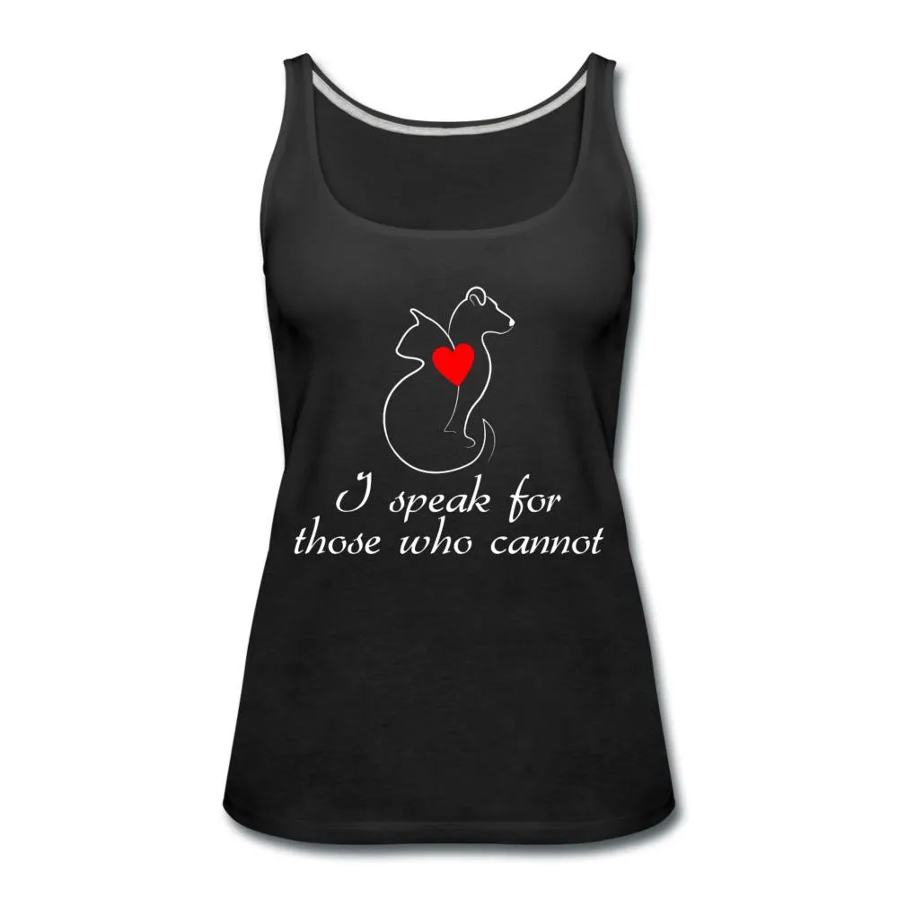 I speak for those who cannot Women's Tank Top