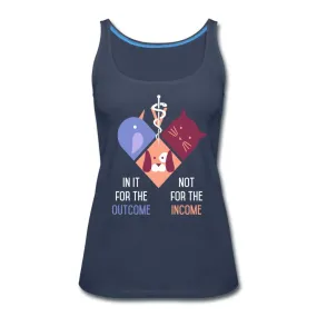 In it for the outcome, not for the income Women's Tank Top