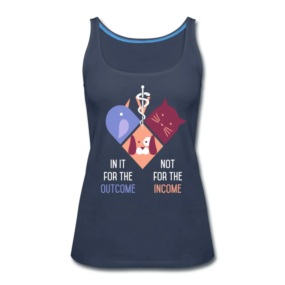 In it for the outcome, not for the income Women's Tank Top