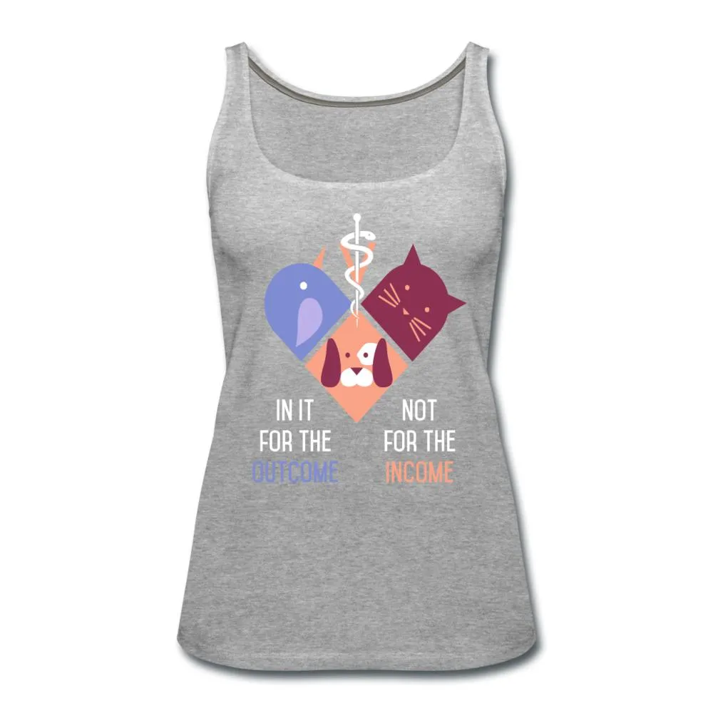 In it for the outcome, not for the income Women's Tank Top