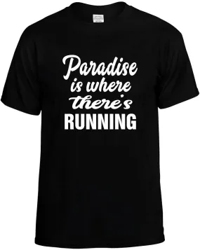 Paradise is where there's Running Unisex T-Shirt Novelty Graphic Tee Shirt