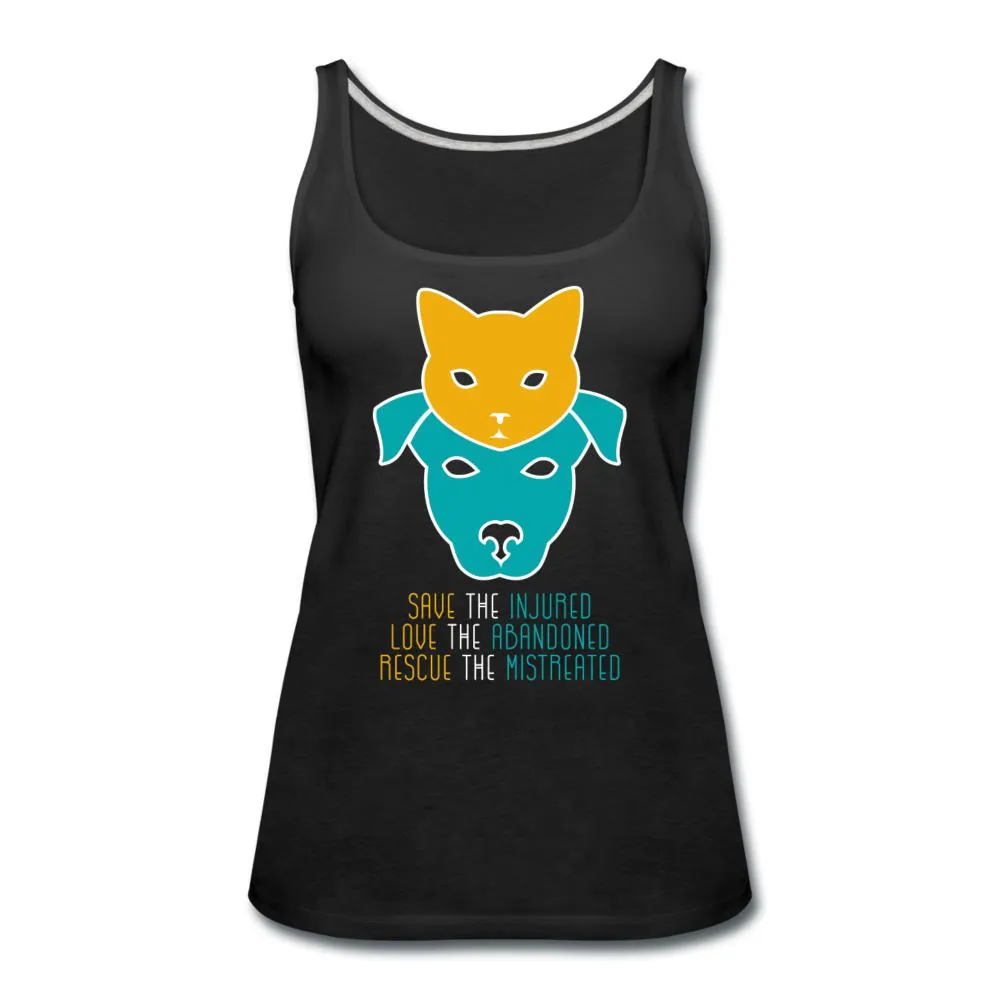 Save the injured, love the abandoned, rescue the mistreated Women's Tank Top