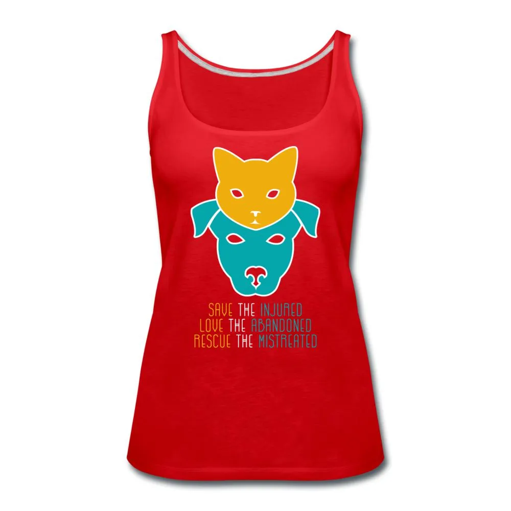 Save the injured, love the abandoned, rescue the mistreated Women's Tank Top
