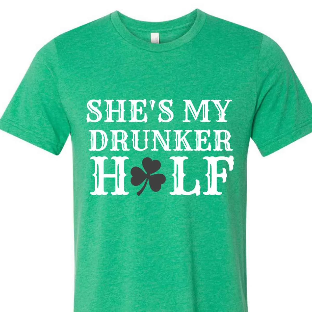 She's My Drunker Half T-Shirt - Heather Kelly