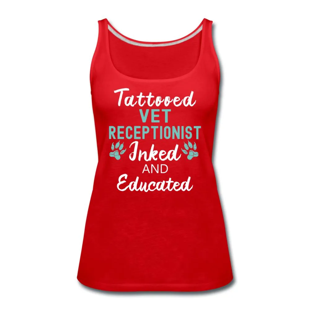 Vet Receptionist- Inked and Educated Women's Tank Top