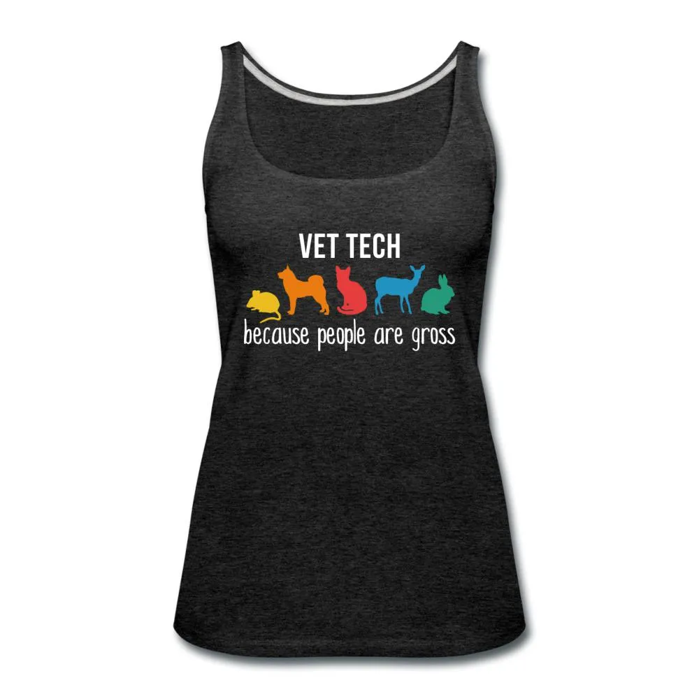 Vet tech: because people are gross Women's Tank Top