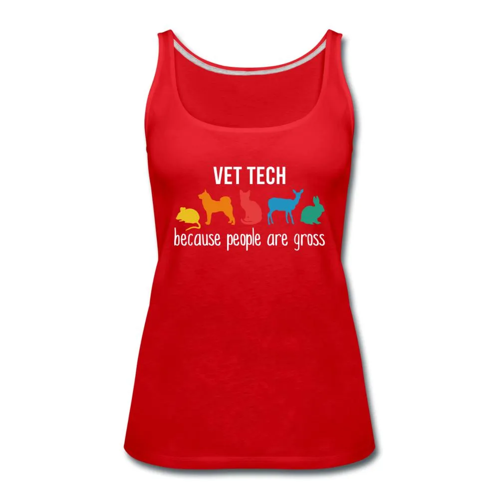 Vet tech: because people are gross Women's Tank Top