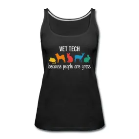 Vet tech: because people are gross Women's Tank Top