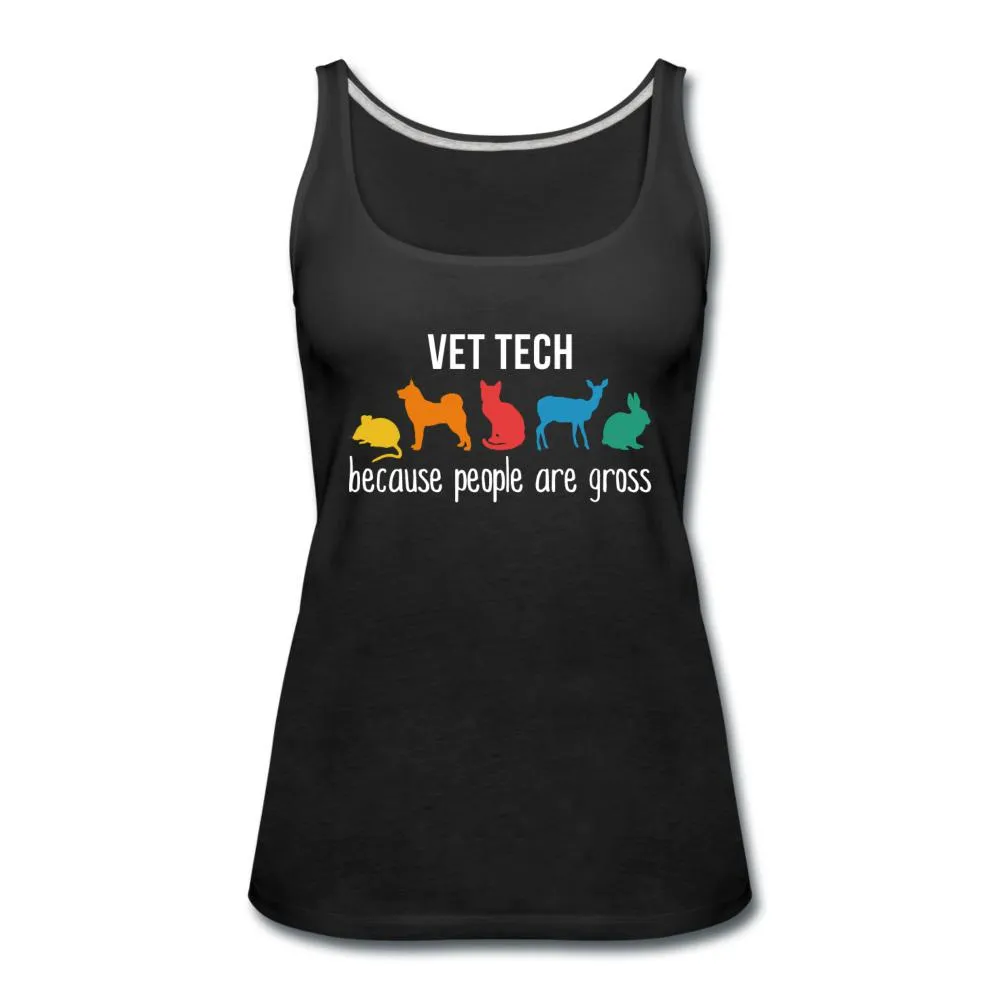 Vet tech: because people are gross Women's Tank Top