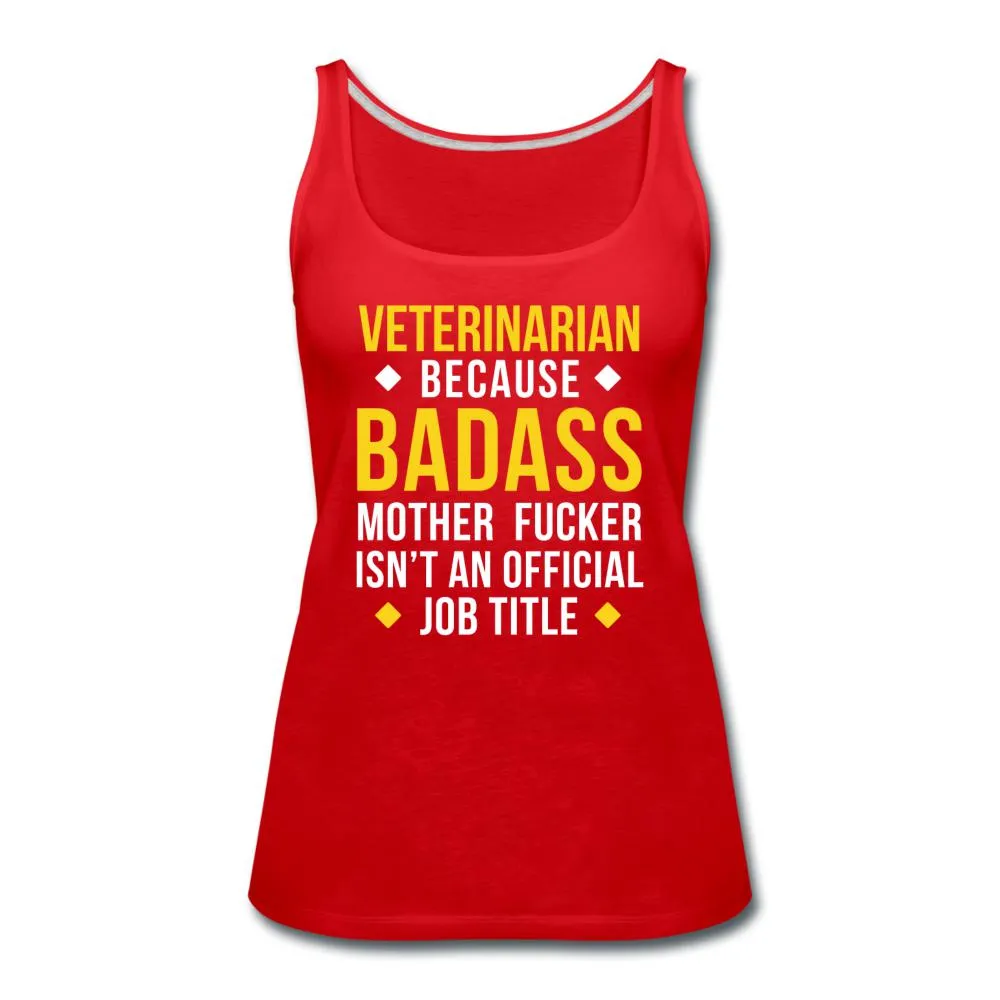 Veterinarian because badass is not official job Titile  Women's Tank Top