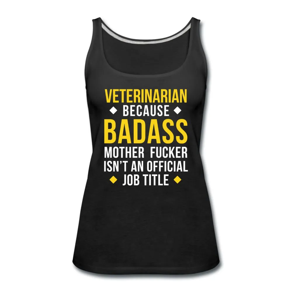 Veterinarian because badass is not official job Titile  Women's Tank Top