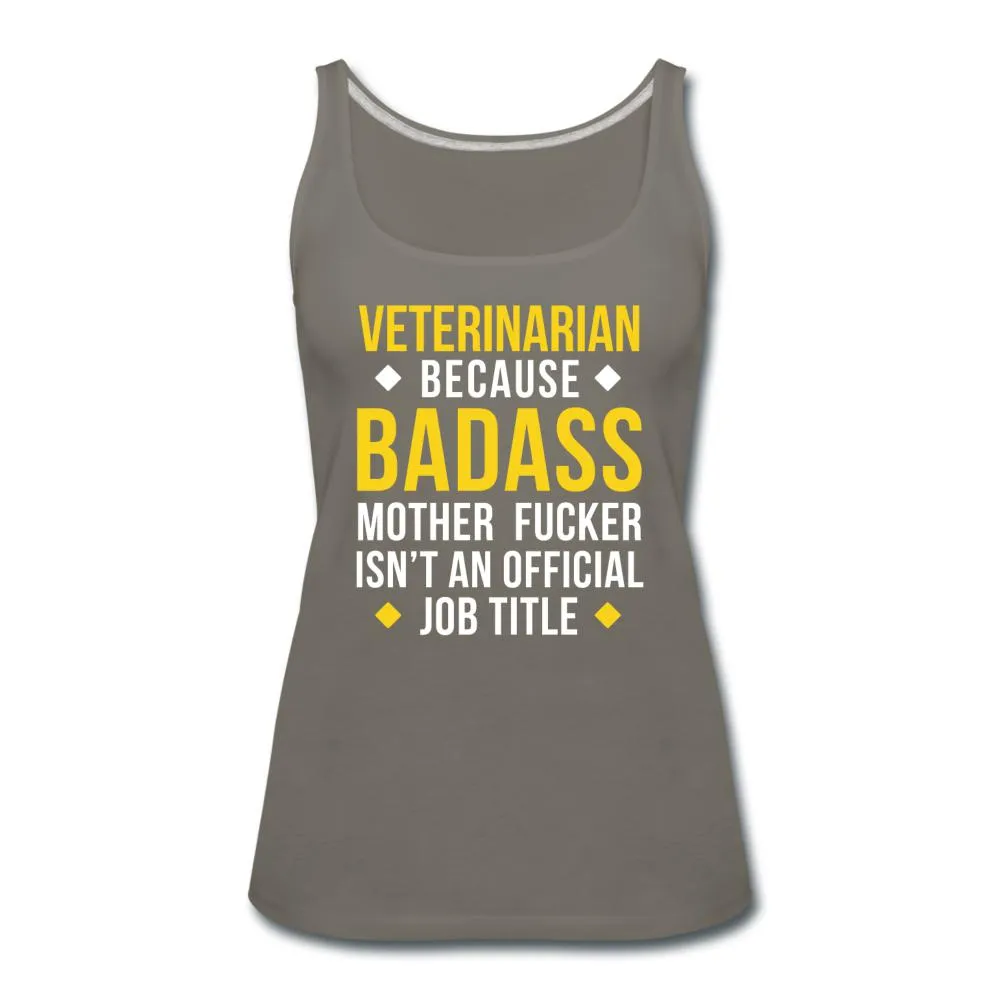 Veterinarian because badass is not official job Titile  Women's Tank Top