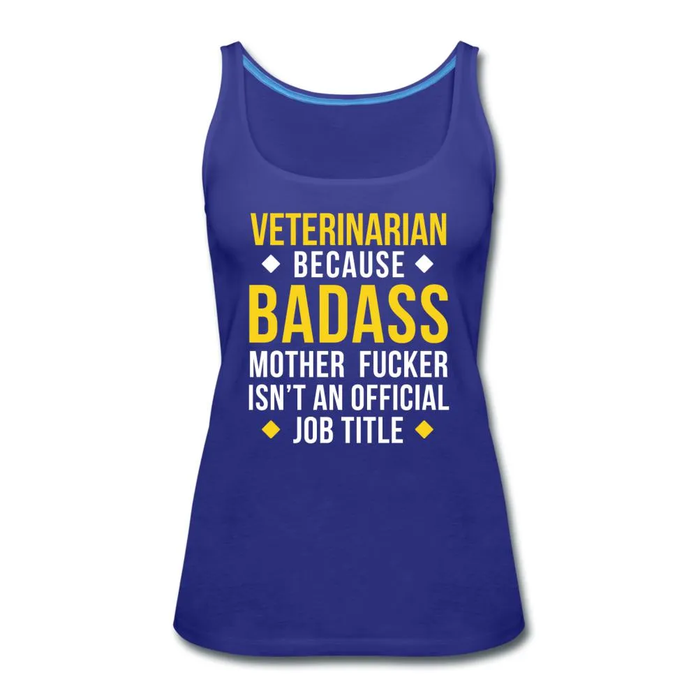 Veterinarian because badass is not official job Titile  Women's Tank Top