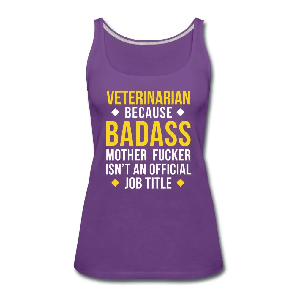 Veterinarian because badass is not official job Titile  Women's Tank Top