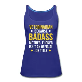 Veterinarian because badass is not official job Titile  Women's Tank Top